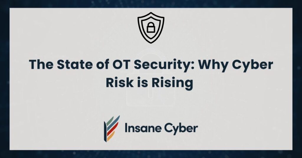 state of ot security cyber risks rising